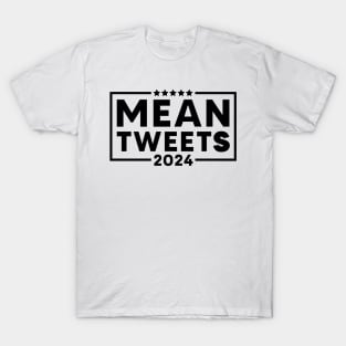 Mean Tweets 2024 simple (black colour) T-Shirt